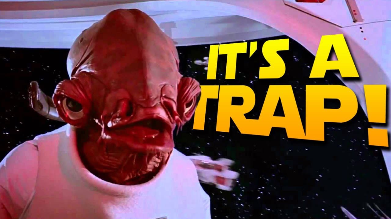 It's a trap Ackbar