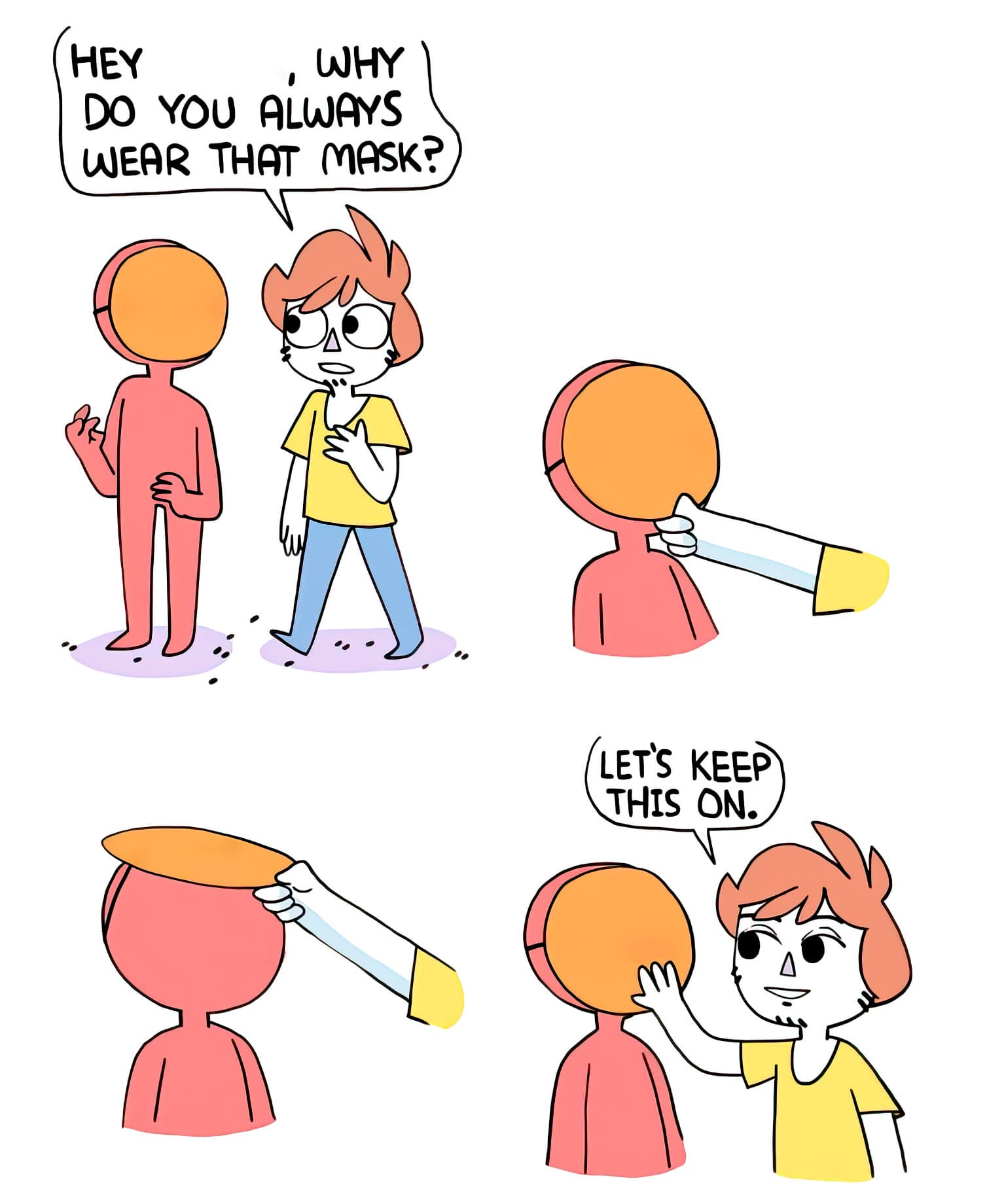 Let's keep this on mask