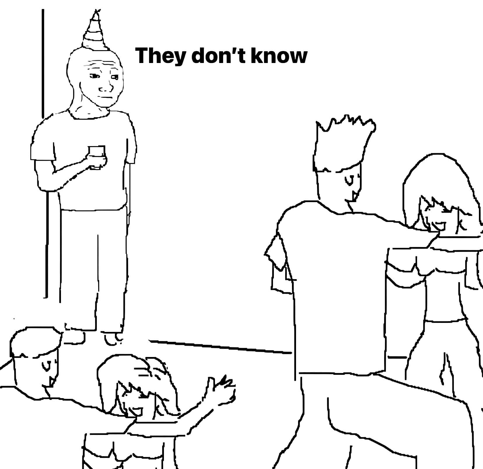 They don't know
