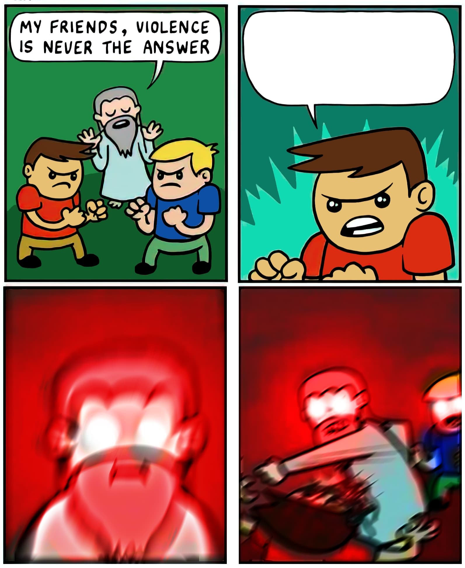 Violence is never the answer